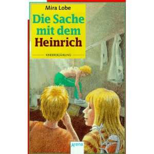 Die Sache mit dem Heinrich  Mira Lobe Bücher