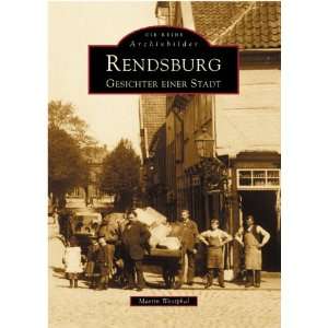 Rendsburg Gesichter einer Stadt  Martin Westphal Bücher