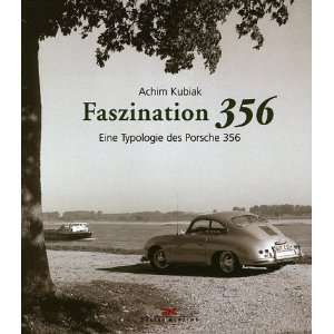   356 Eine Typologie des Porsche 356  Achim Kubiak Bücher