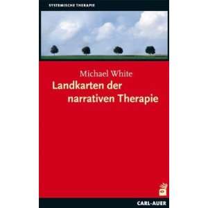 Landkarten der narrativen Therapie  Michael White Bücher
