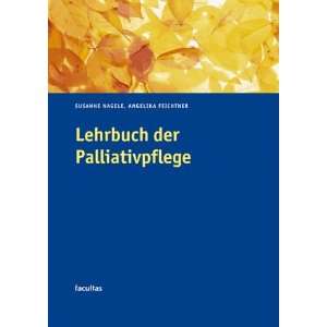 Lehrbuch der Palliativpflege  Susanne Nagele, Angelika 