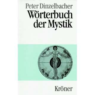 Wörterbuch der Mystik  Peter Dinzelbacher Bücher