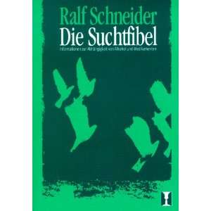 Die Suchtfibel  Ralf Schneider Bücher