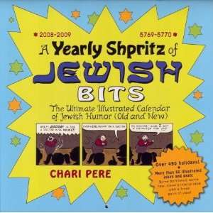 Yearly Shpritz of Jewish Bits 2008 2009 Ultimate Illustrated Calendar 