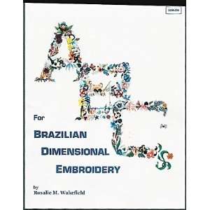    ABC for Brazilian Dimensional Embroidery Arts, Crafts & Sewing