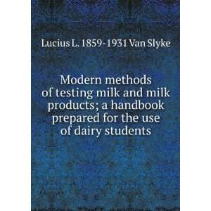  milk and milk products; a handbook prepared for the use of dairy 