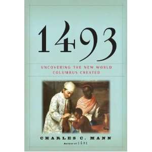   the New World Columbus Created (9780307265722) Charles Mann Books