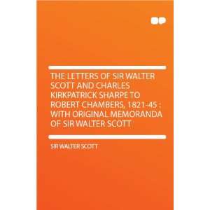  The Letters of Sir Walter Scott and Charles Kirkpatrick 