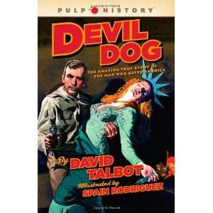  By David Talbot Devil Dog The Amazing True Story of the 