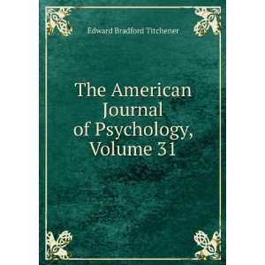   Journal of Psychology, Volume 31 Edward Bradford Titchener Books
