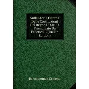   Da Federico II (Italian Edition) Bartolommeo Capasso Books