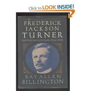  Frederick Jackson Turner Historian, Scholar, Teacher 