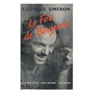   fou de Bergerac / Georges Simenon Georges (1903 1989) Simenon Books