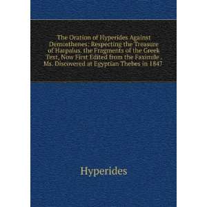  The Oration of Hyperides Against Demosthenes Respecting 