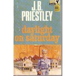  Daylight on Saturday J. B. Priestley Books