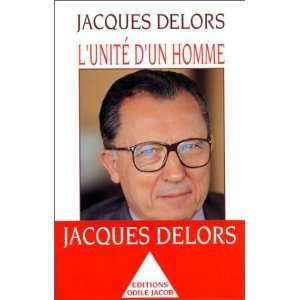  Lunité dun homme Jacques Delors Jacques Delors Books