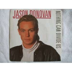    JASON DONOVAN Nothing Can Divide Us 7 45 Jason Donovan Music
