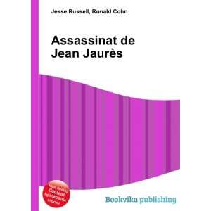  Assassinat de Jean JaurÃ¨s Ronald Cohn Jesse Russell 