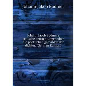   dichter. (German Edition) (9785874946487) Johann Jakob Bodmer Books