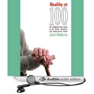   at 100 (Audible Audio Edition) John Robbins, Raymond Todd Books