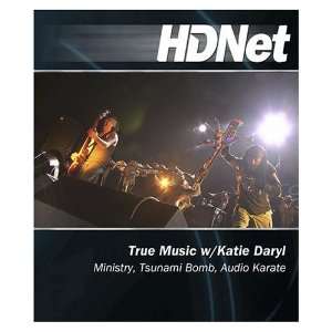  HDNet   True Music w/ Katie Daryl Ministry, Tsunami Bomb 