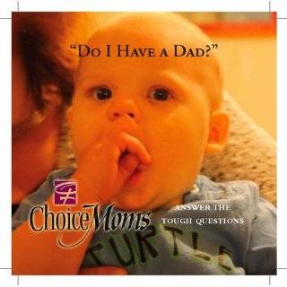 Do I Have a Dad? Choice Moms Answer the Tough Questions (Choice Chat 