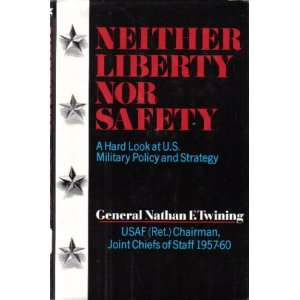   Hard Look at U.S. Military Policy and St Nathan F. TWINING Books