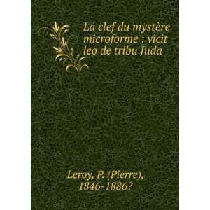    vicit leo de tribu Juda P. (Pierre), 1846 1886? Leroy Books