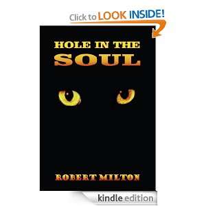 HOLE IN THE SOUL ROBERT MILTON  Kindle Store