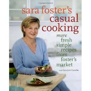 Sara Fosters Casual Cooking More Fresh Simple Recipes from Foster 