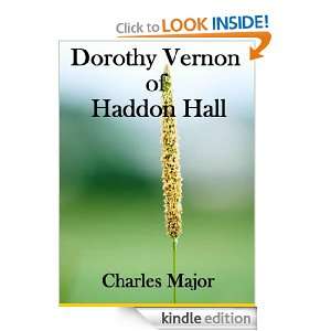 Dorothy Vernon of Haddon Hall Charles Major  Kindle Store