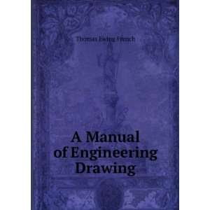    A Manual of Engineering Drawing Thomas Ewing French Books