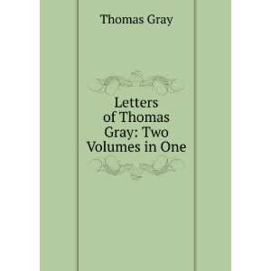    Letters of Thomas Gray Two Volumes in One Thomas Gray Books