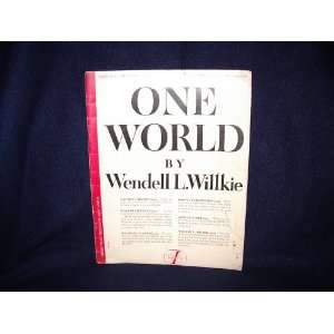    One World, Complete and Unabridged Wendell L. Willkie Books