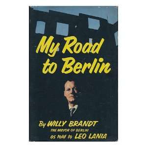  My Road to Berlin Willy Brandt Books