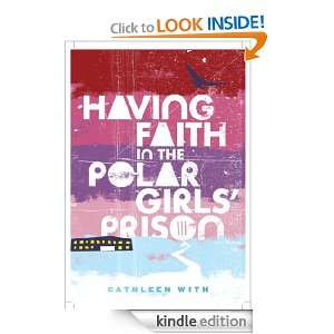 Having Faith In The Polar Girls Prison Cathleen With  