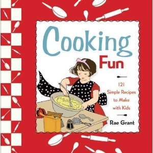  Cooking Fun 121 Simple Recipes to Make with Kids  Author 
