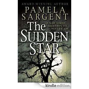 The Sudden Star Pamela Sargent  Kindle Store